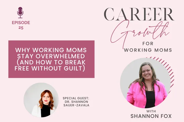 Why Working Moms Stay Overwhelmed (And How to Break Free Without Guilt)