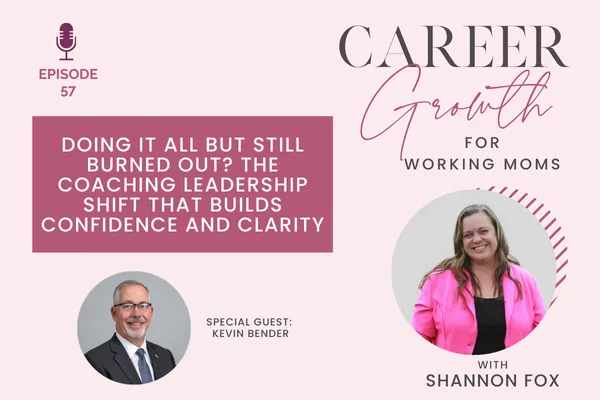 Doing It All But Still Burned Out? The Coaching Leadership Shift That Builds Confidence & Clarity