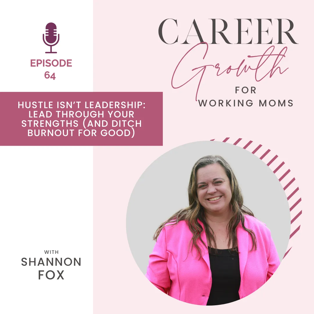 Hustle Isn’t Leadership: Lead Through Your Strengths (and Ditch Burnout for Good)