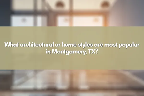 Beautiful farmhouse Montgomery TX home with spacious porch and rustic charm, showcasing popular local architecture.