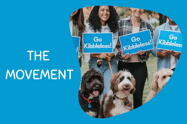 Love Them, Nourish Them, Respect Their Nature: The Heart of the KIBBLELESS™ Movement