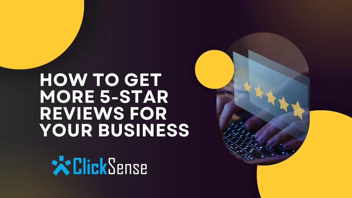 How to Get More 5-Star Reviews for Your Business