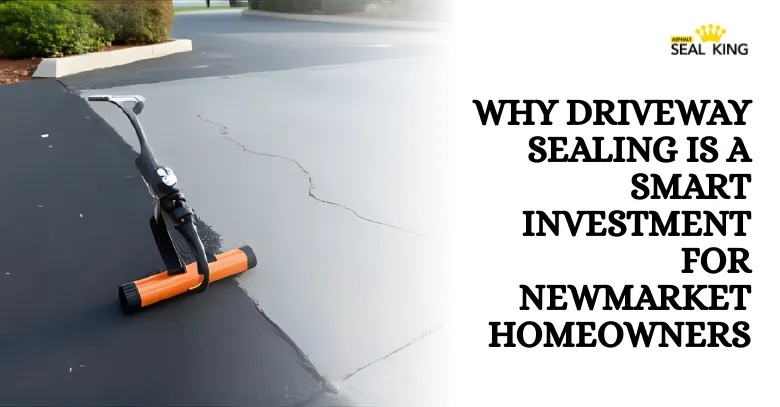 Why Driveway Sealing is a Smart Investment for Newmarket Homeowners