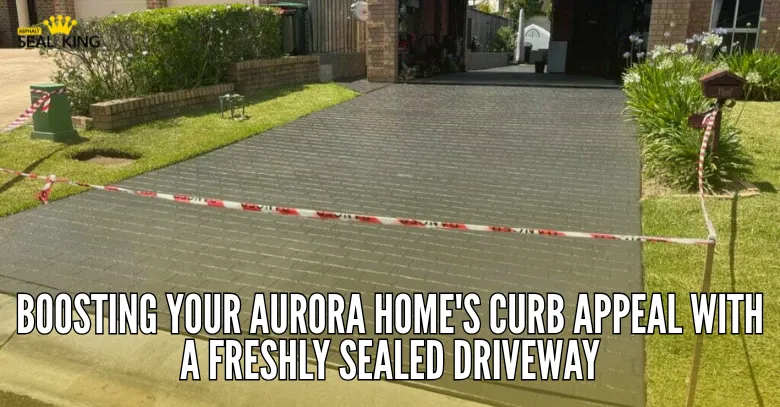 Boosting Your Aurora Home's Curb Appeal with a Freshly Sealed Driveway