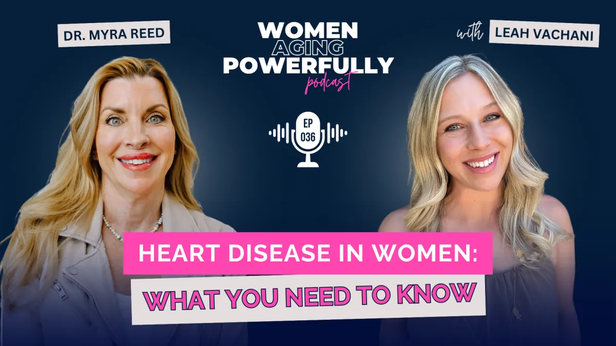 Heart Disease in Women: What you Need to Know Dr. Myra Reed #036