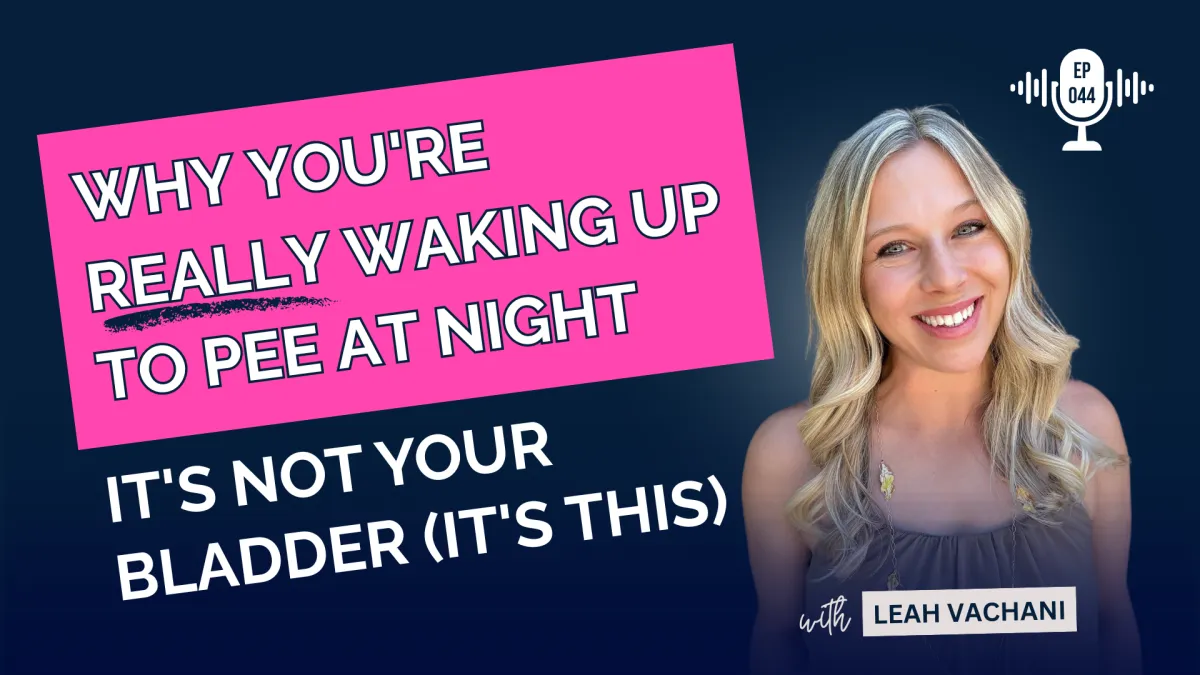 Why you're REALLY waking up to pee at night #044