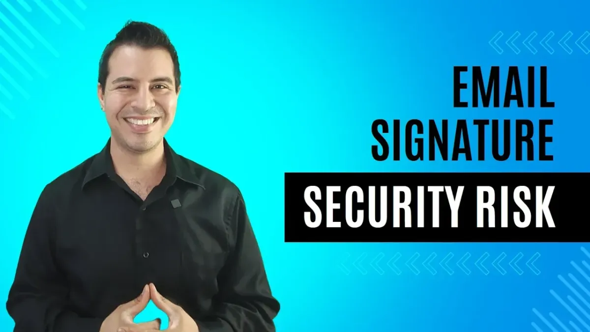 Are Email Signatures Putting You at Risk?