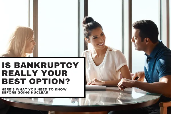 Is Bankruptcy Really Your Best Option