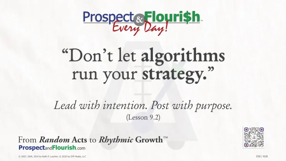 “Don’t let algorithms run your strategy – Prospect & Flourish Every Day quote on purpose-driven posting.”