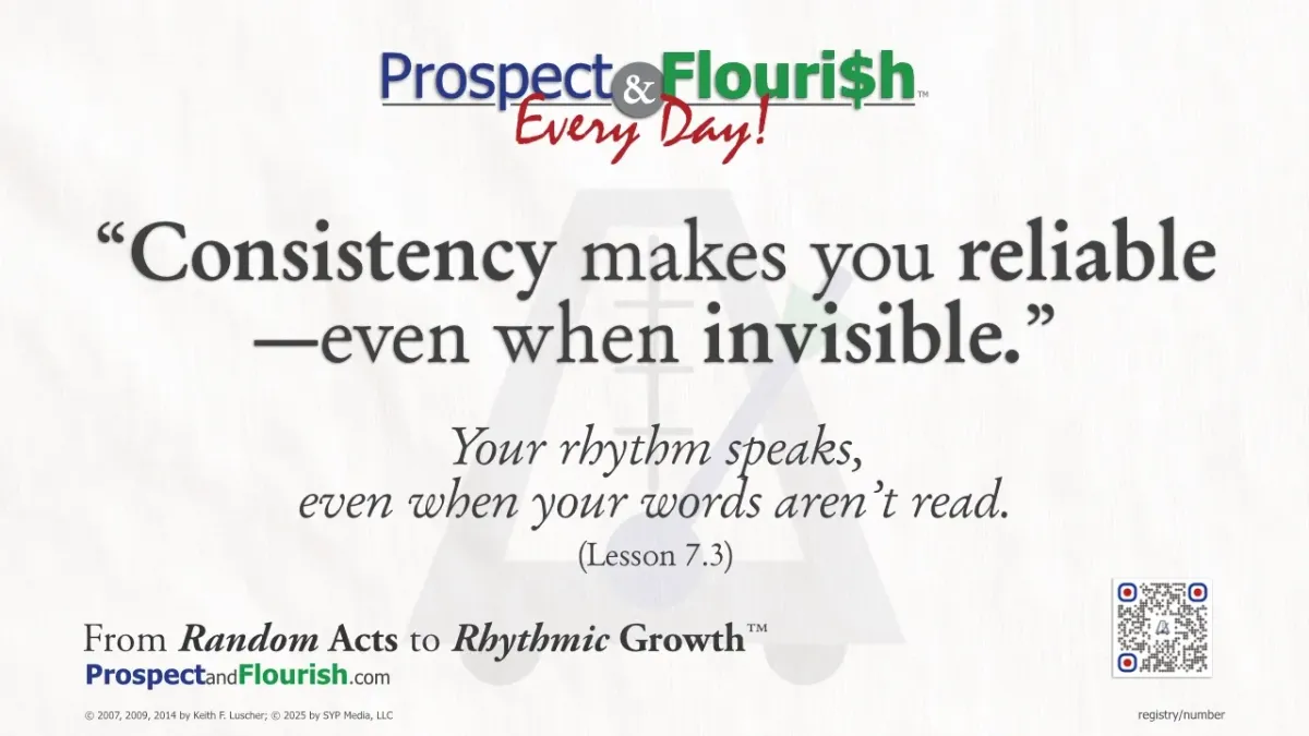 “Consistency makes you reliable – Prospect & Flourish Every Day quote on rhythm and trust.”