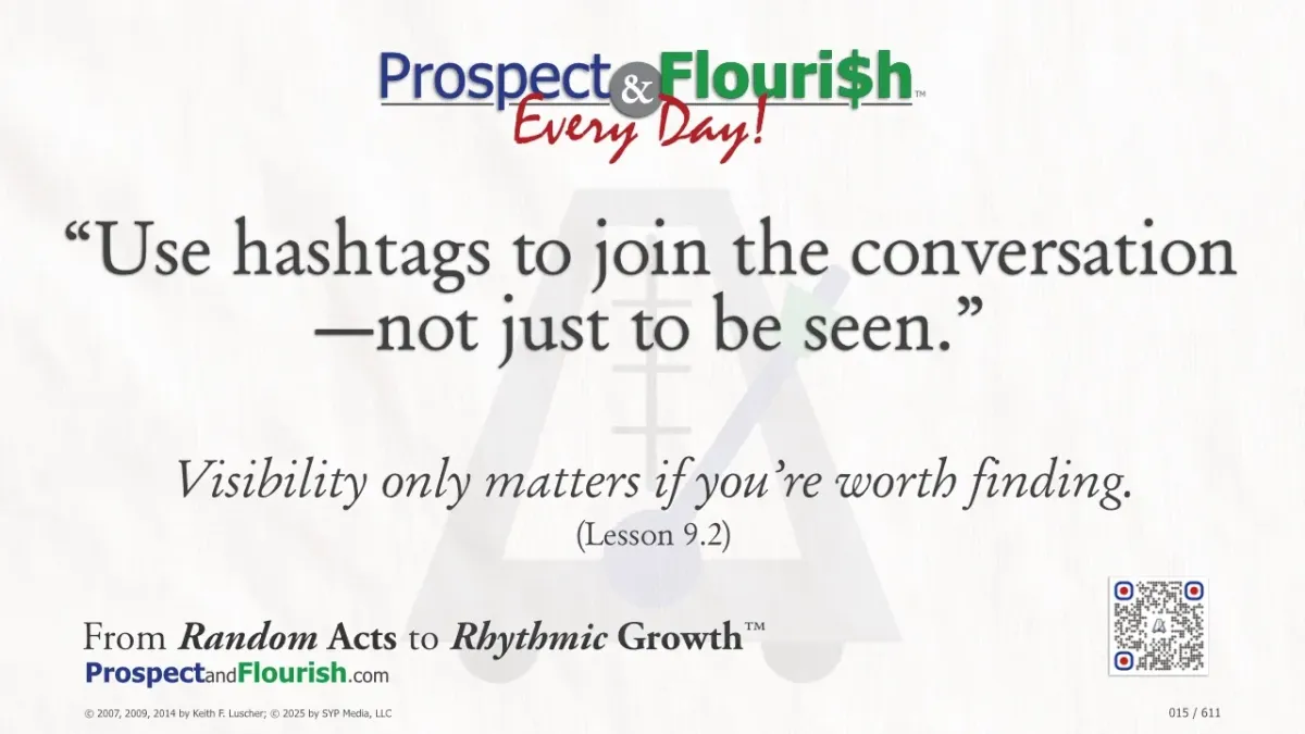 “Use hashtags to join the conversation – Prospect & Flourish Every Day quote on meaningful visibility.”