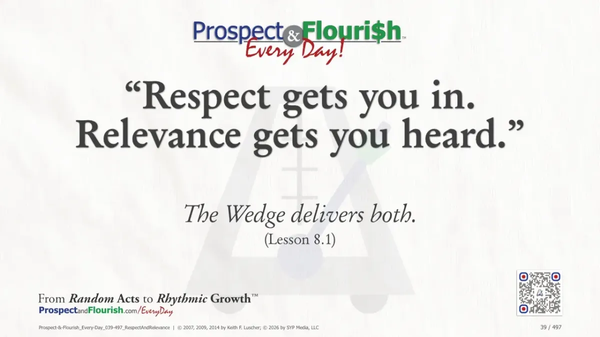 “Respect gets you in. Relevance gets you heard.”