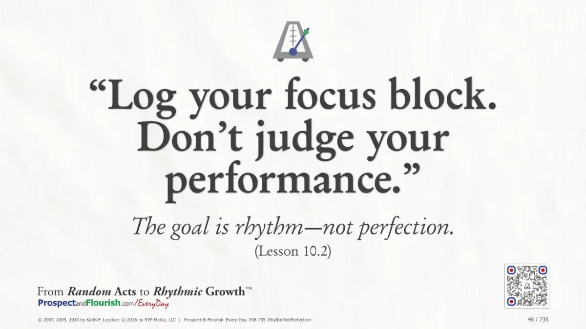 “Log your focus block – Prospect & Flourish Every Day quote on rhythm and growth.”