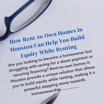 How Rent-to-Own Homes in Houston Can Help You Build Equity While Renting