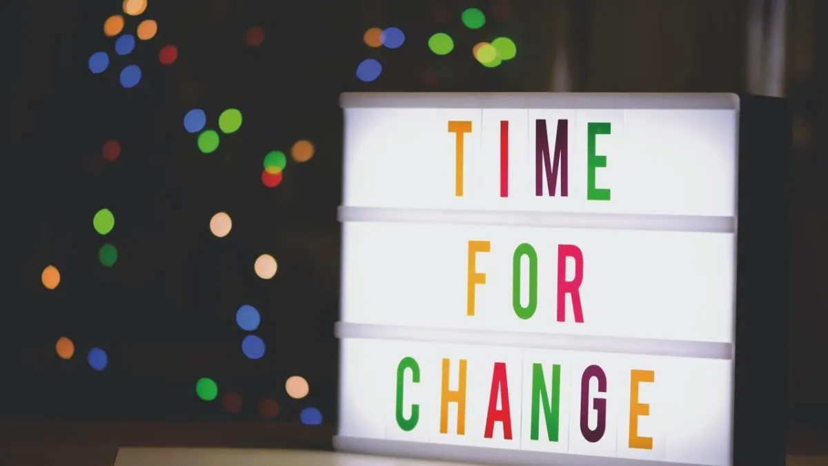 Time for a Change? Here are 3 Things You MUST Do to Ensure Your Change is Successful and Lasting