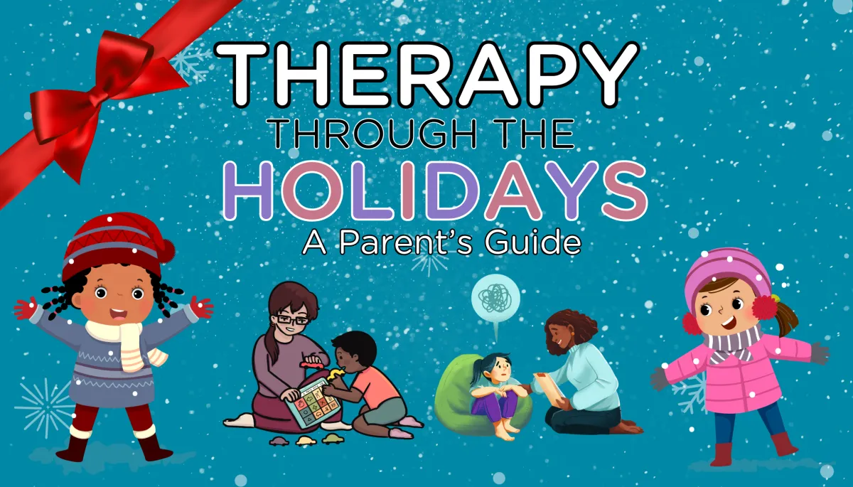 Therapy Through the Holidays: A Parents Guide