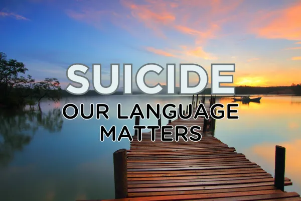 Suicide: Our Language Matters