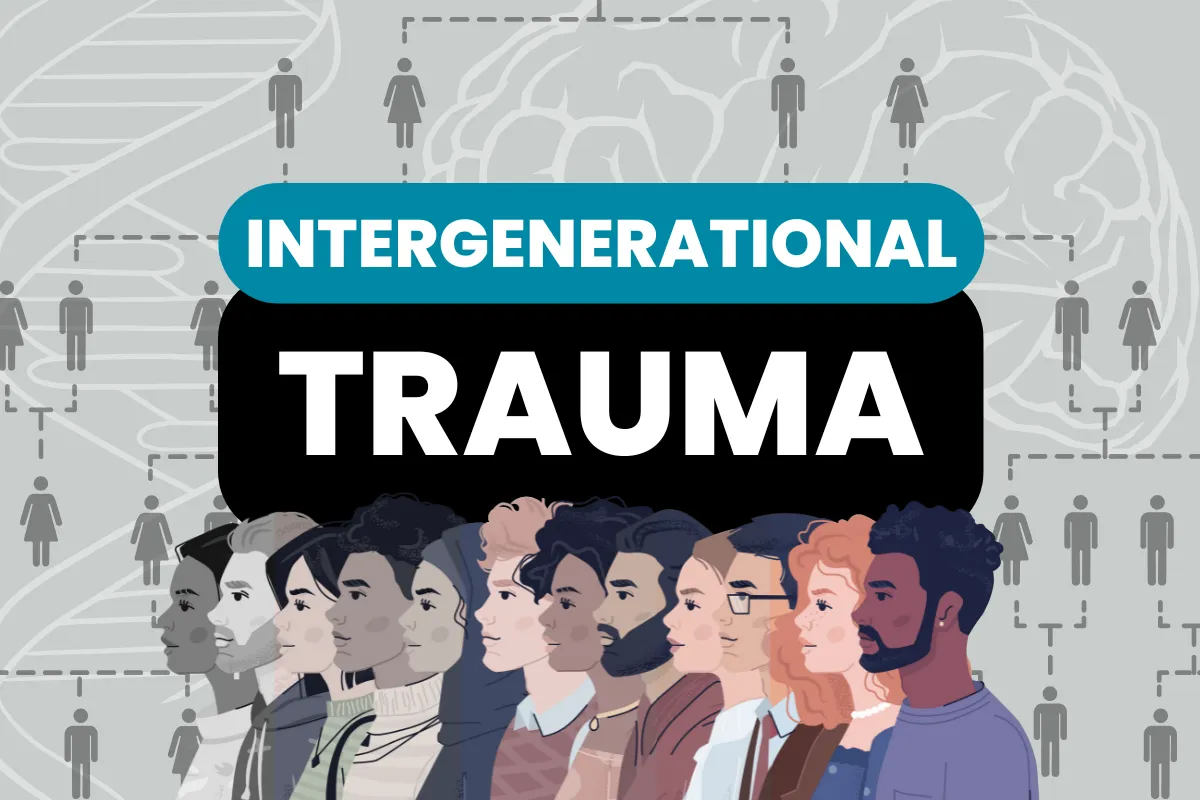 Understanding Intergenerational Trauma and Treatment Options