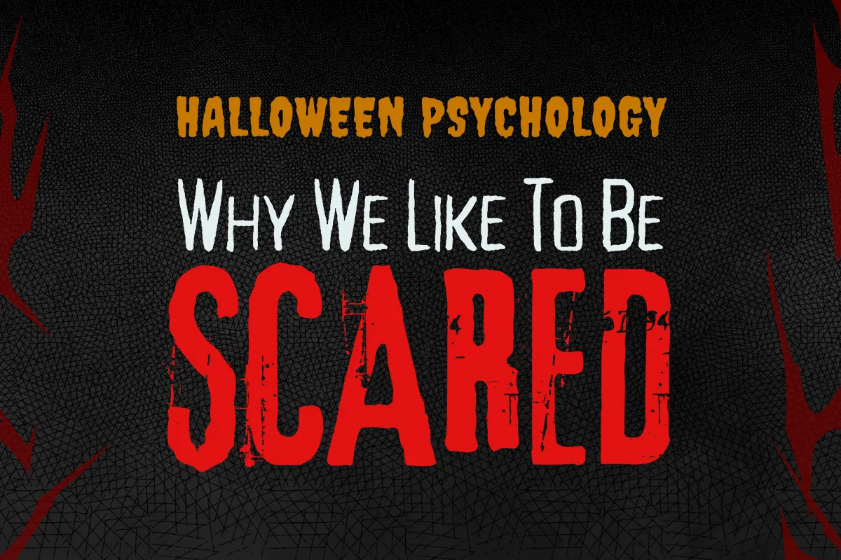 Halloween Psychology. Why we like to be scared.Text is in various spooky fonts.