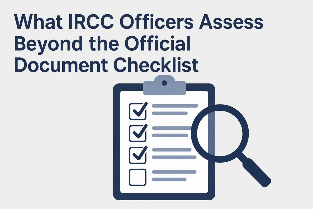How IRCC officers assess immigration applications beyond the document checklist