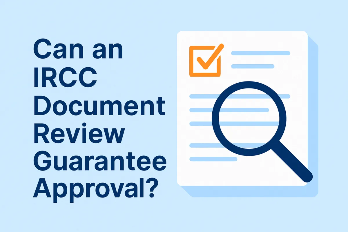 Can an IRCC document review guarantee immigration application approval