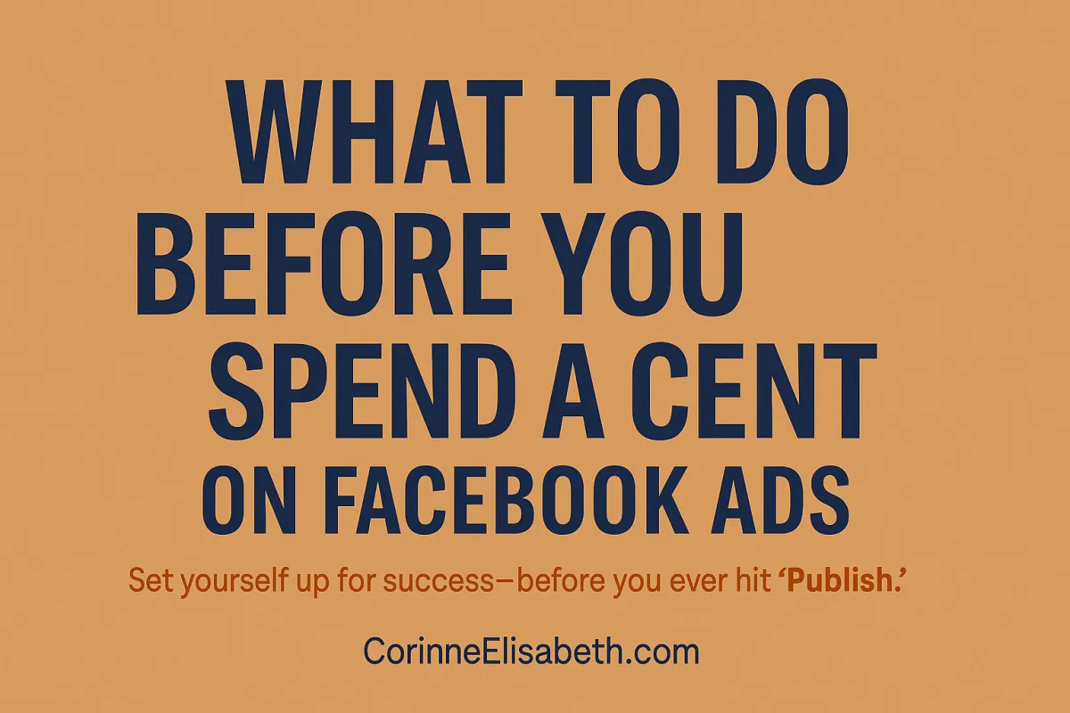 What to Do Before You Spend a Cent on Facebook Ads
