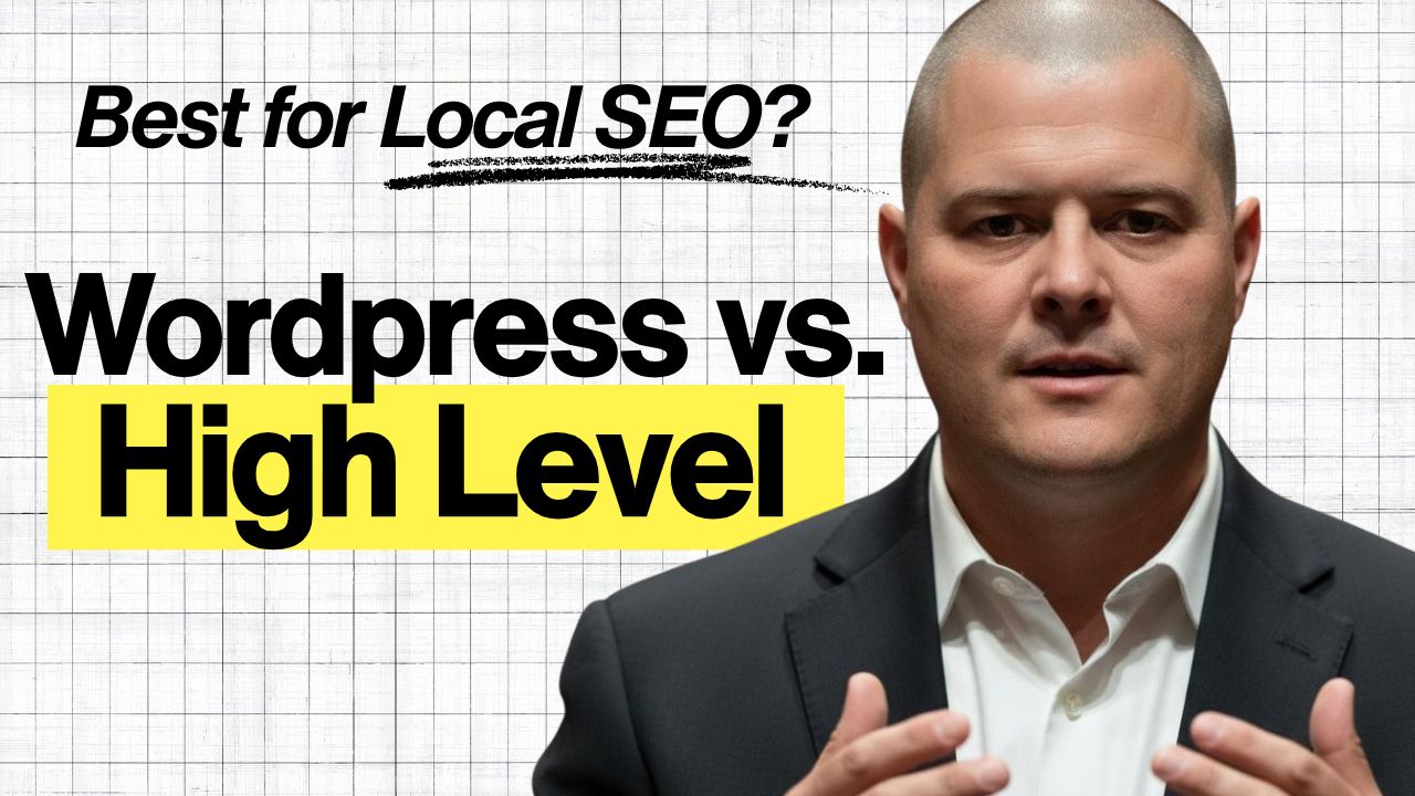 Comparison of WordPress and HighLevel platforms for local SEO strategy and Google Maps Pack rankings