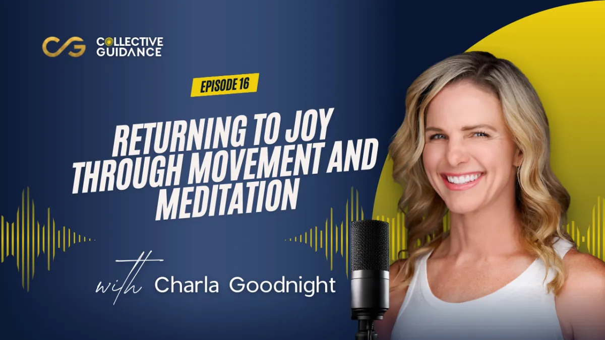 Episode 16: Returning to Joy Through Movement and Meditation