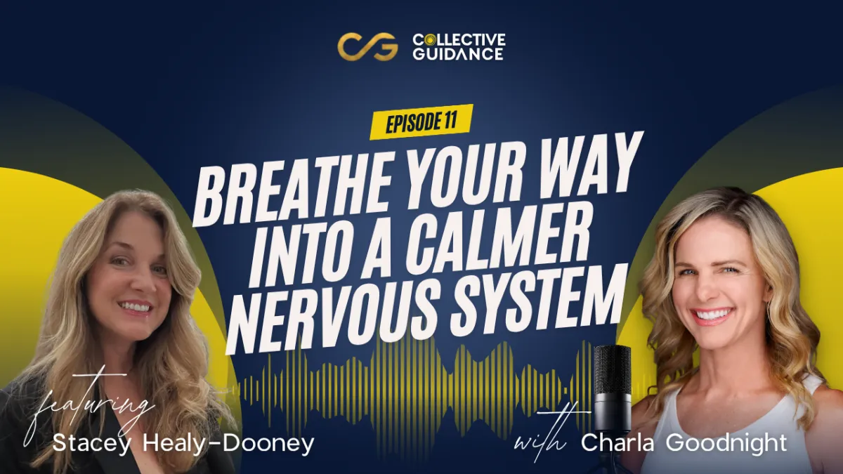 Episode 11: Breathe Your Way Into A Calmer Nervous System 
