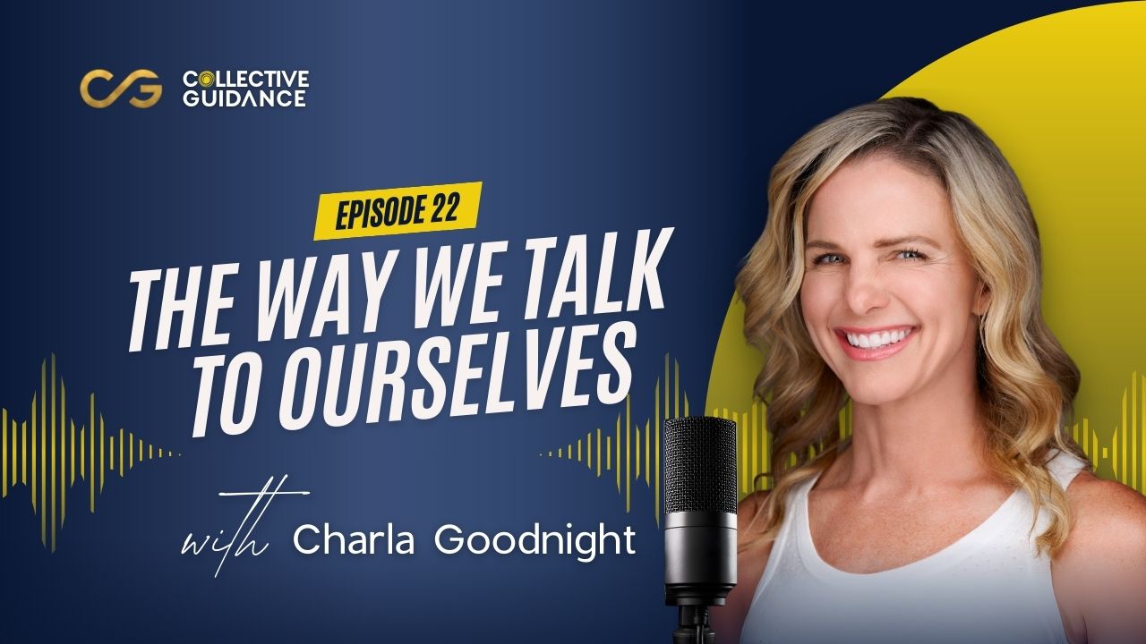 Episode 22: The Way We Talk To Ourselves