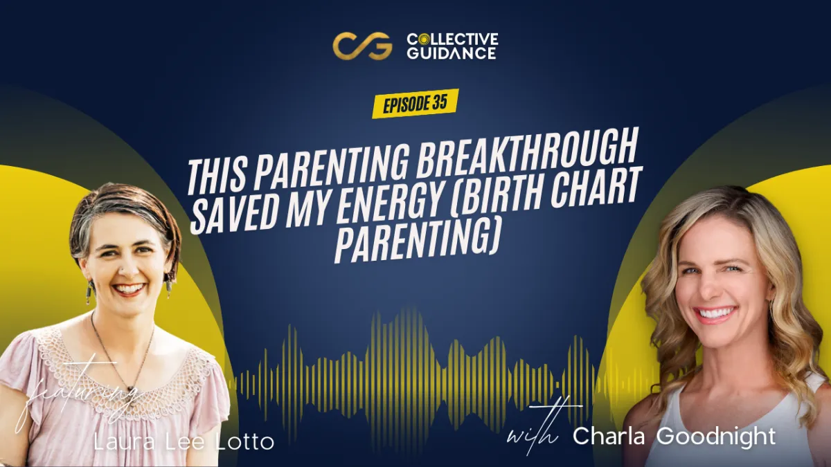 Episode 35 : This Parenting Breakthrough Saved My Energy (Birth Chart Parenting)