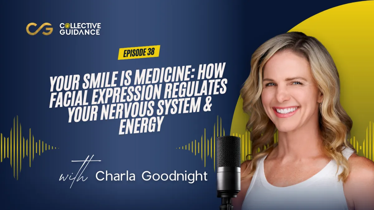 Episode 38 : Your Smile Is Medicine: How Facial Expression Regulates Your Nervous System & Energy