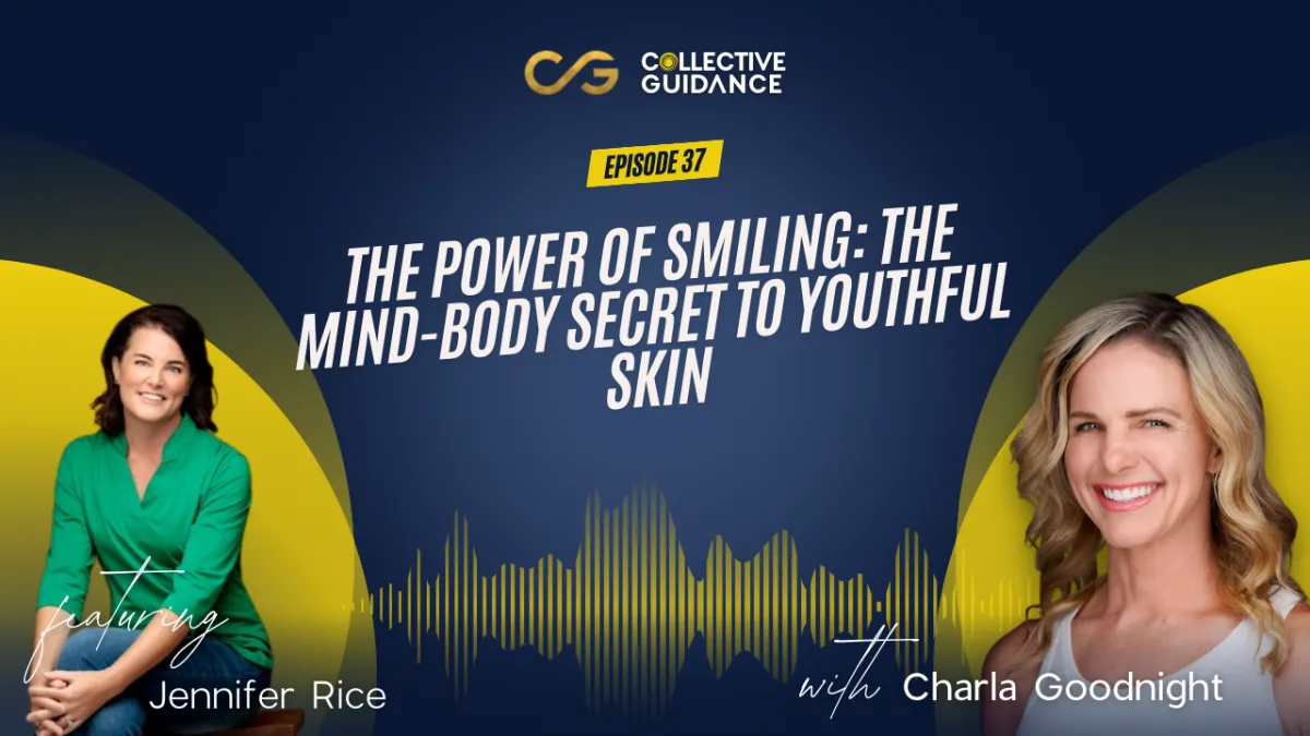 Episode 37 : The Power of Smiling: The Mind-Body Secret to Youthful