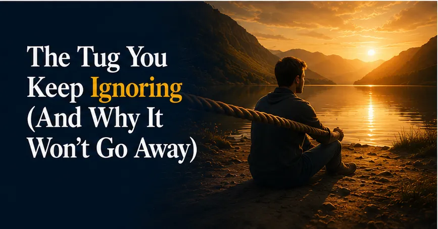 The Tug You Keep Ignoring (And Why It Won't Go Away)