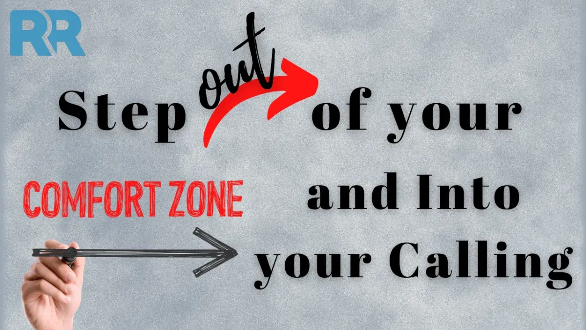 Step Out of your Comfort Zone and Into your Calling