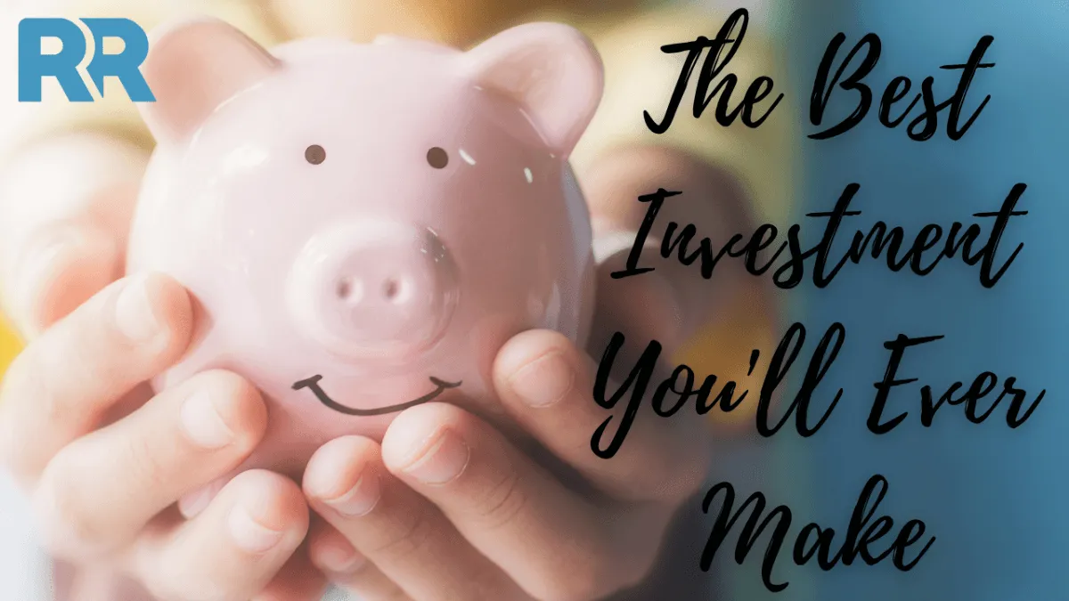 The Best Investment You’ll Ever Make