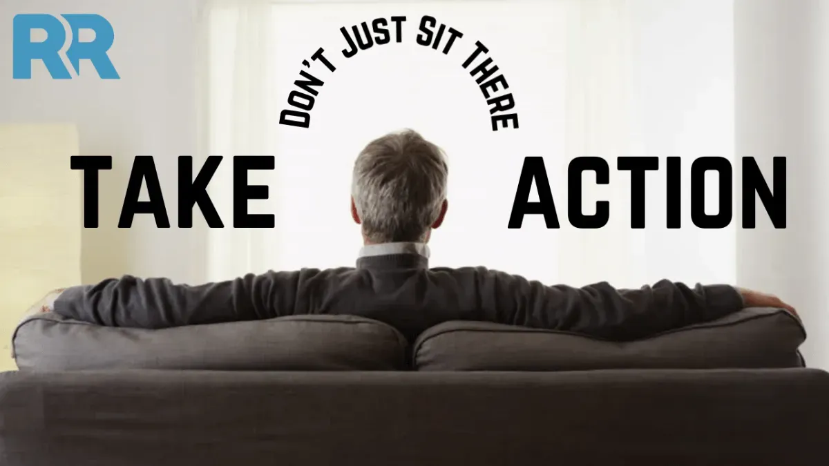 Don’t Just Sit There. Take Action.