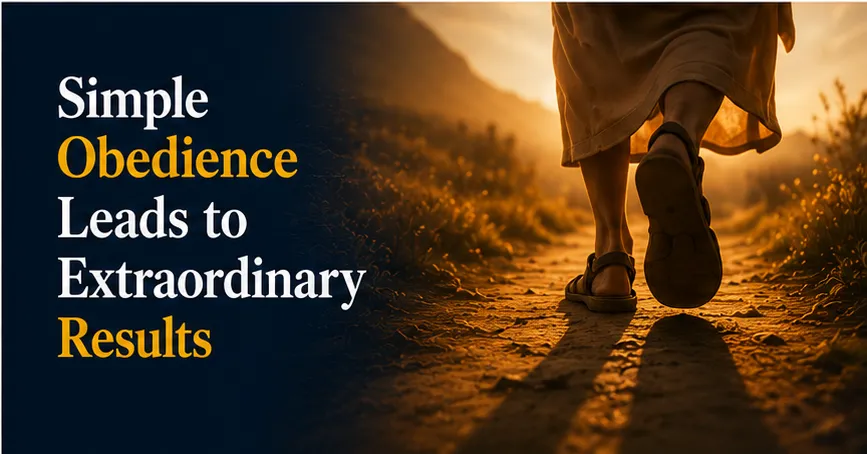 Simple Obedience Leads to Extraordinary Results