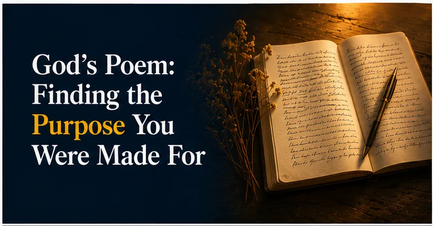 God's Poem: Finding the Purpose You Were Made For