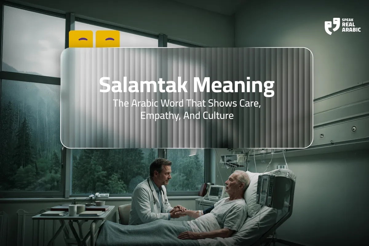 Salamtak Meaning: The Arabic Word That Shows Care, Empathy, and Culture