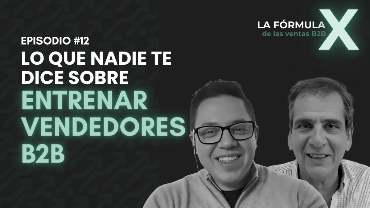 De la capacitación a los resultados: cómo desarrollar equipos B2B de alto desempeño con Walter Bendezú