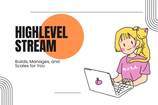 Master Growth with HighLevel Stream: Build, Manage, and Scale Seamlessly