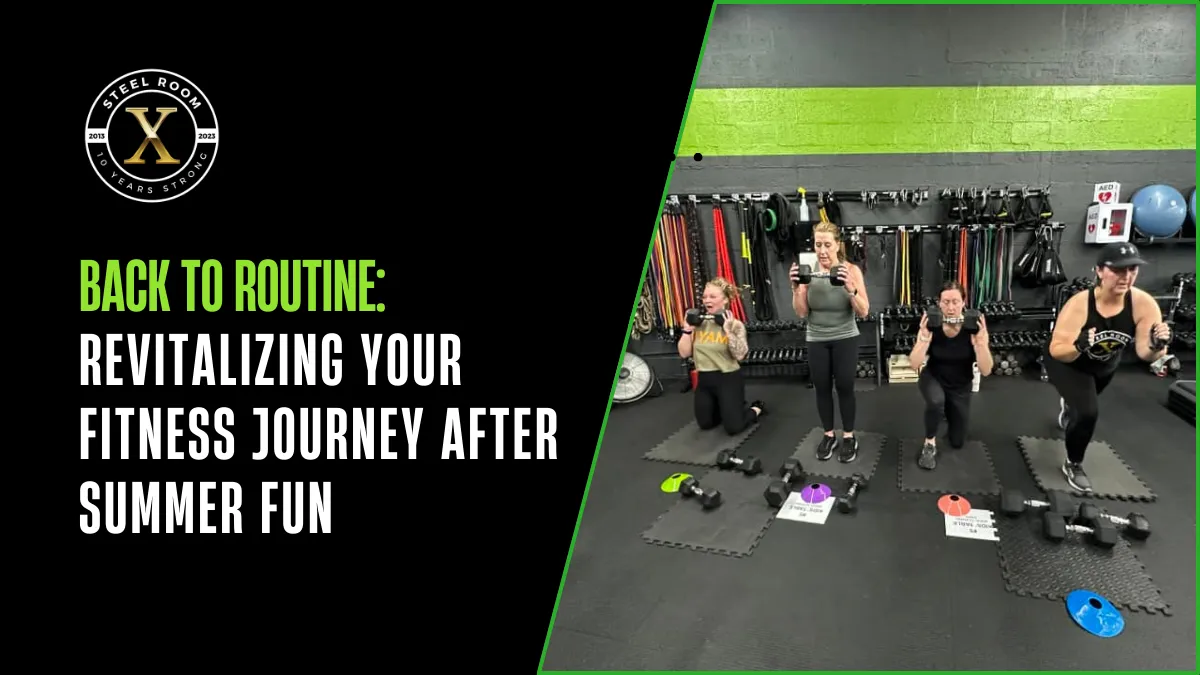 Back to Routine: Revitalizing Your Fitness Journey After Summer Fun