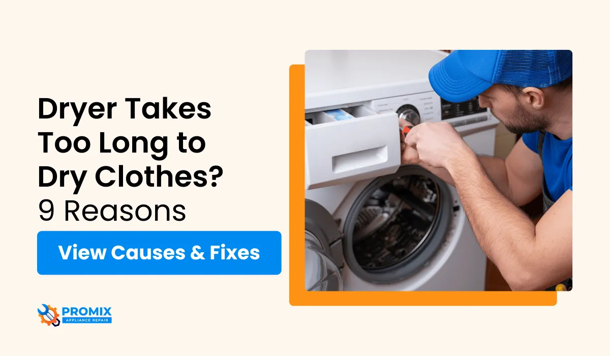 Dryer Takes Too Long to Dry Clothes? 9 Reasons & Easy Fixes