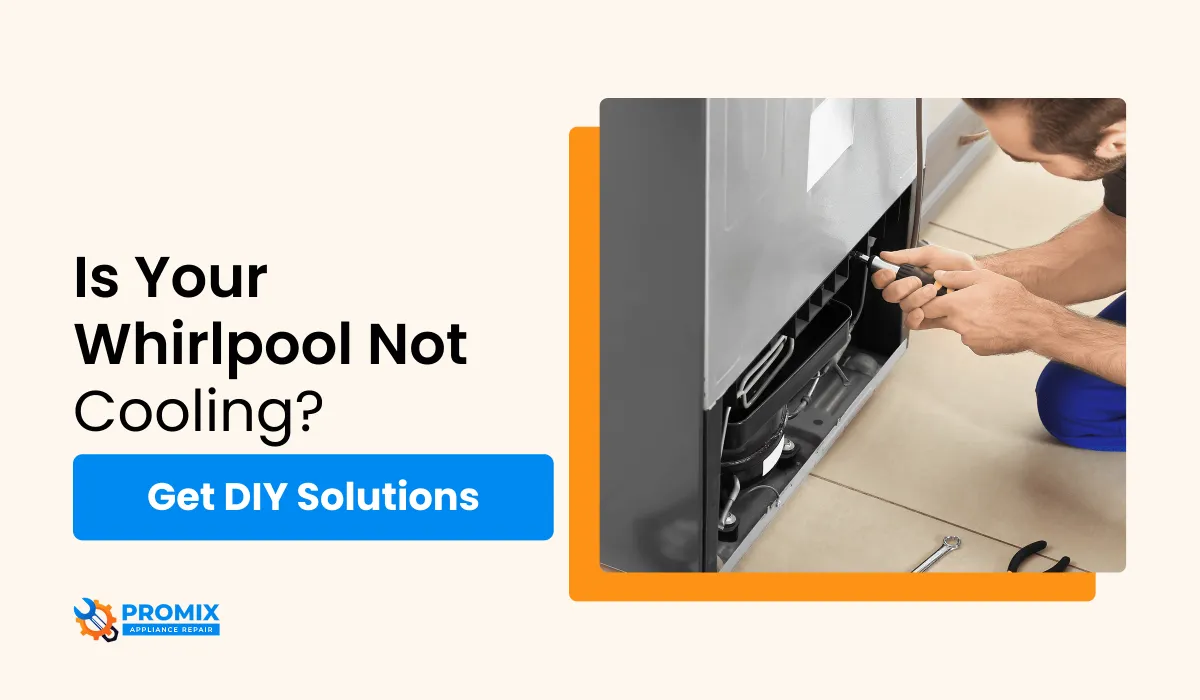 Whirlpool Refrigerator Repair: Not Cooling, Ice Maker Issues