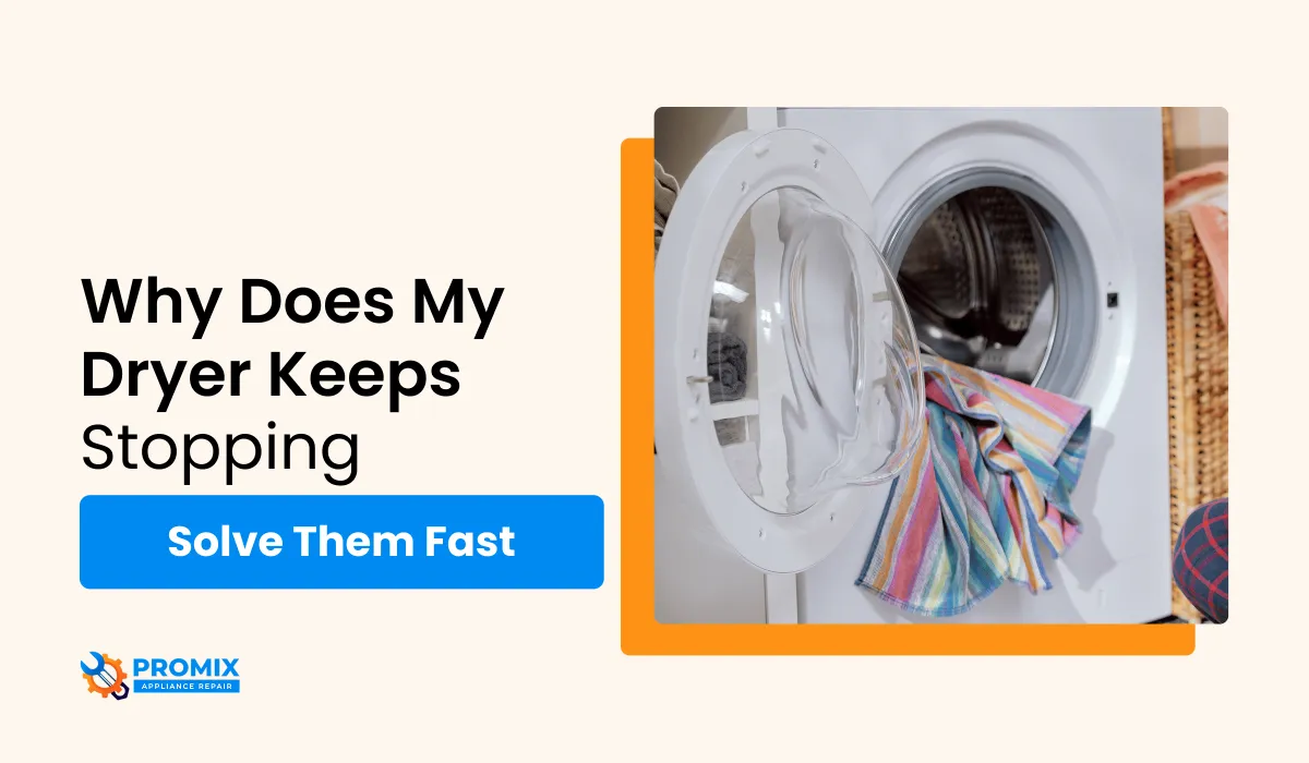 Why does my dryer keep stopping?