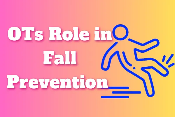 OTs Role in Fall Prevention