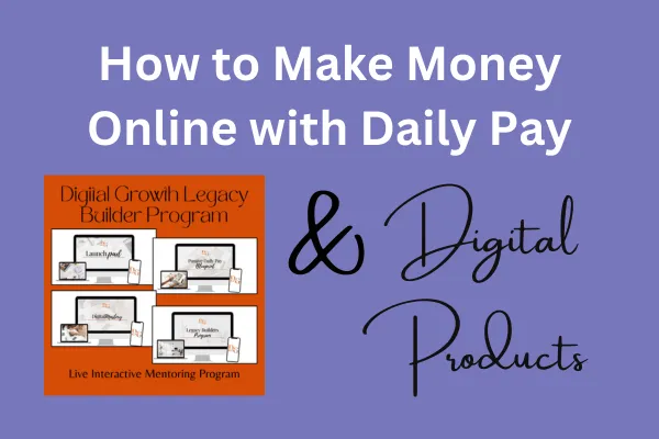 Picture with 4 digital products and text "How to make money online with daily pay and digital products with the legacy Builder program." 
