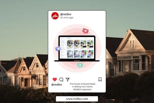 The Power of Social Media in Selling Your Home: REDBO’s Approach
