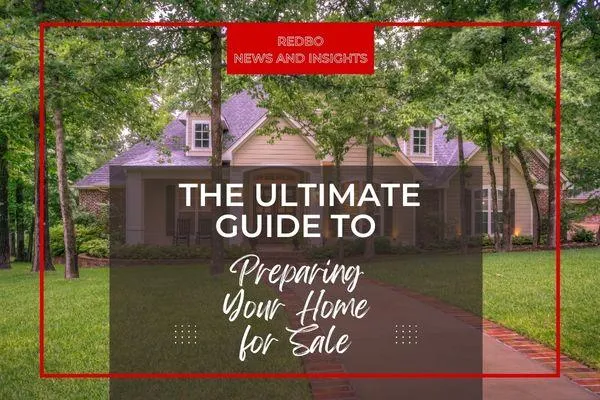 The Ultimate Guide to Preparing Your Home for Sale